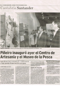 Piñeiro inaugura el Centro de Artesanía y Museo de la Pesca (15112002) Diariomontañes